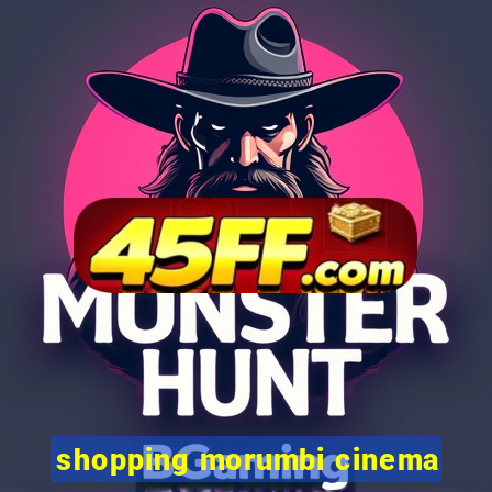shopping morumbi cinema